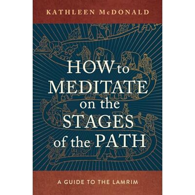 McDonald (Sangye Khadro), Venerable Kathleen How to Meditate on the Stages of the Path: A Guide to the Lamrim - Publicité McDonald (Sangye Khadro), Venerable Kathleen How to Meditate on the Stages of the Path: A Guide to the Lamrim - Publicité