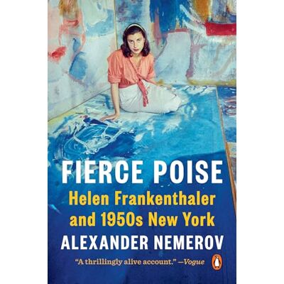 Nemerov, Alexander Fierce Poise: Helen Frankenthaler and 1950s New York - Publicité Nemerov, Alexander Fierce Poise: Helen Frankenthaler and 1950s New York - Publicité