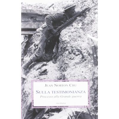 Cru, Jean N. Sulla testimonianza. Processo alla grande guerra - Publicité Cru, Jean N. Sulla testimonianza. Processo alla grande guerra - Publicité