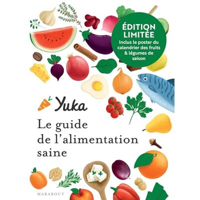 Chapon, Julie Edition collector Yuka : Le guide de l'alimentation saine: Inclus le poster du calendrier des fruits & légumes de saison - Publicité Chapon, Julie Edition collector Yuka : Le guide de l'alimentation saine: Inclus le poster du calendrier des fruits & légumes de saison - Publicité