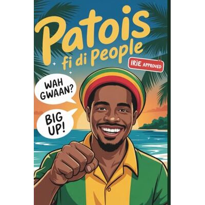 Dylan, Andrews Patois fi di People: Your Essential Jamaican Phrasebook for Culture, Travel, and Good Vibes - Publicité Dylan, Andrews Patois fi di People: Your Essential Jamaican Phrasebook for Culture, Travel, and Good Vibes - Publicité