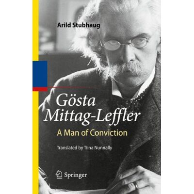 Stubhaug, Arild Gosta Mittag-Leffler: A Man of Conviction - Publicité Stubhaug, Arild Gosta Mittag-Leffler: A Man of Conviction - Publicité