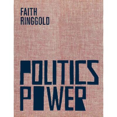 Ringgold, Faith/walla Faith Ringgold Politics / Power - Publicité Ringgold, Faith/walla Faith Ringgold Politics / Power - Publicité