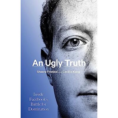 Frenkel, Sheera An Ugly Truth: Inside Facebook's Battle for Domination - Publicité Frenkel, Sheera An Ugly Truth: Inside Facebook's Battle for Domination - Publicité