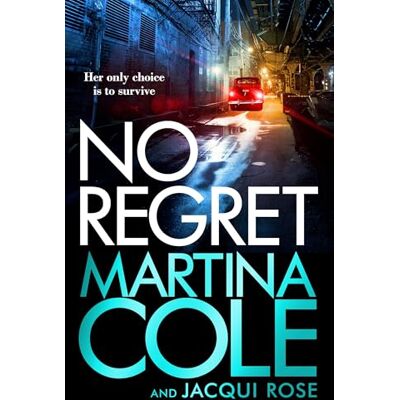 Cole, Martina No Regret: the gripping Sunday Times bestselling thriller from the iconic queen of crime - Publicité Cole, Martina No Regret: the gripping Sunday Times bestselling thriller from the iconic queen of crime - Publicité