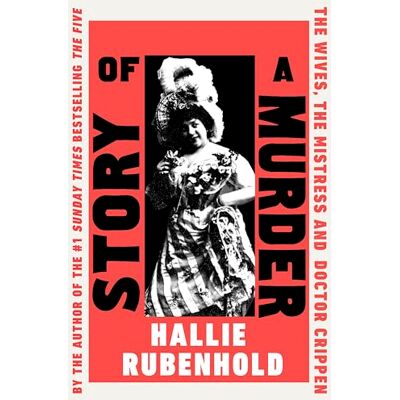 Rubenhold, Hallie Story of a Murder: The instant Sunday Times bestseller by the author of THE FIVE - Publicité Rubenhold, Hallie Story of a Murder: The instant Sunday Times bestseller by the author of THE FIVE - Publicité