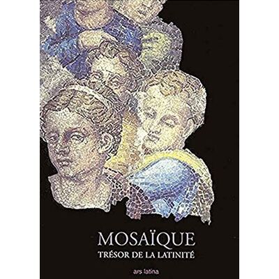 Collectif MOSAÏQUE. Trésor de la latinité des origines à nos jours - Publicité Collectif MOSAÏQUE. Trésor de la latinité des origines à nos jours - Publicité
