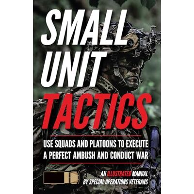 Luke, Matthew Small Unit Tactics: An Illustrated Manual - Publicité Luke, Matthew Small Unit Tactics: An Illustrated Manual - Publicité