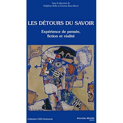 Collectif Les détours du savoir: Expérience de pensée, fiction et réalité - Publicité Collectif Les détours du savoir: Expérience de pensée, fiction et réalité - Publicité