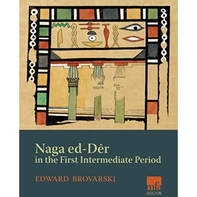 Brovarski, Edward Naga Ed-Der in the First Intermediate Period - Publicité Brovarski, Edward Naga Ed-Der in the First Intermediate Period - Publicité
