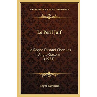 Lambelin, Roger Le Peril Juif: Le Regne D'Israel Chez Les Anglo-Saxons (1921) - Publicité Lambelin, Roger Le Peril Juif: Le Regne D'Israel Chez Les Anglo-Saxons (1921) - Publicité
