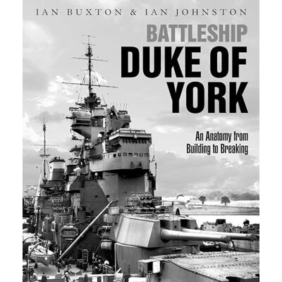 Buxton, Ian Battleship: Duke of York; An Anatomy from Building to Breaking - Publicité Buxton, Ian Battleship: Duke of York; An Anatomy from Building to Breaking - Publicité
