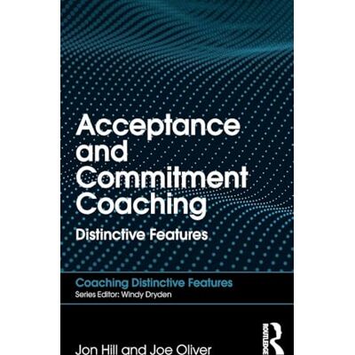 Hill, Jon Acceptance and Commitment Coaching - Publicité Hill, Jon Acceptance and Commitment Coaching - Publicité