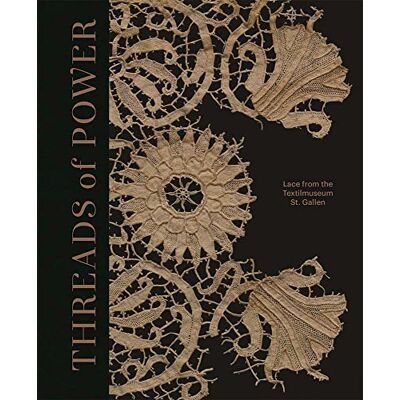 Threads of Power: Lace from the Textilmuseum St. Gallen - Publicité Threads of Power: Lace from the Textilmuseum St. Gallen - Publicité