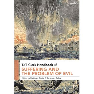 T&T Clark Handbook of Suffering and the Problem of Evil - Publicité T&T Clark Handbook of Suffering and the Problem of Evil - Publicité