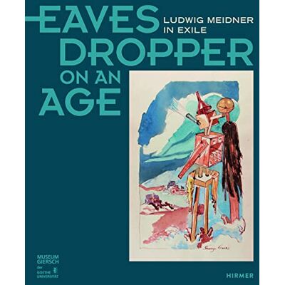 Xxx Eavesdropper on an Age: Ludwig Meidner in Exile /anglais/allemand - Publicité Xxx Eavesdropper on an Age: Ludwig Meidner in Exile /anglais/allemand - Publicité