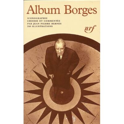 COLLECTIF Album Jorge Luis Borges (Bibliothèque de la Pléiade) - Publicité COLLECTIF Album Jorge Luis Borges (Bibliothèque de la Pléiade) - Publicité