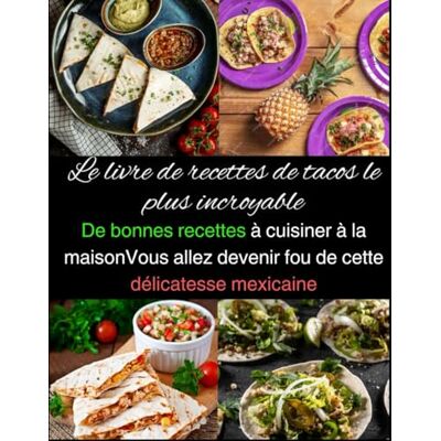 Julia, Paulina Le livre de recettes de tacos le plus incroyable: De bonnes recettes à cuisiner à la maisonVous allez devenir fou de cette délicatesse mexicaine - Publicité Julia, Paulina Le livre de recettes de tacos le plus incroyable: De bonnes recettes à cuisiner à la maisonVous allez devenir fou de cette délicatesse mexicaine - Publicité