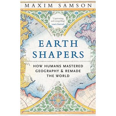 Samson, Maxim Earth Shapers: How Humans Mastered Geography and Remade the World - Publicité Samson, Maxim Earth Shapers: How Humans Mastered Geography and Remade the World - Publicité