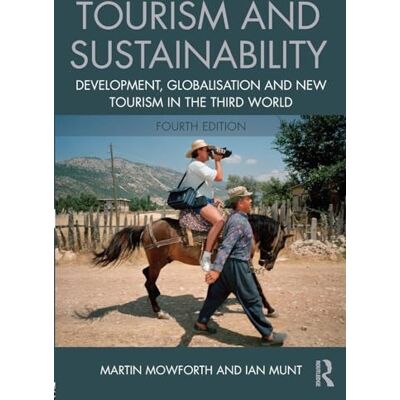 Mowforth, Martin Tourism and Sustainability: Development, globalisation and new tourism in the Third World- - Publicité Mowforth, Martin Tourism and Sustainability: Development, globalisation and new tourism in the Third World- - Publicité