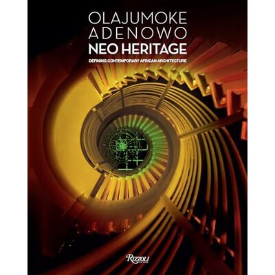 Olajumoke Adenowo. Neo Heritage: Defining Contemporary African Architecture - Publicité Olajumoke Adenowo. Neo Heritage: Defining Contemporary African Architecture - Publicité