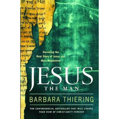 Thiering, Barbara Jesus the Man: Decoding the Real Story of Jesus and Mary Magdalene - Publicité Thiering, Barbara Jesus the Man: Decoding the Real Story of Jesus and Mary Magdalene - Publicité