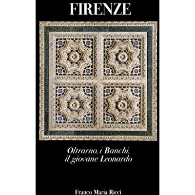Ricci, Franco Maria Firenze. Oltrarno, i Banchi, il giovane Leonardo. Ediz. illustrata - Publicité Ricci, Franco Maria Firenze. Oltrarno, i Banchi, il giovane Leonardo. Ediz. illustrata - Publicité