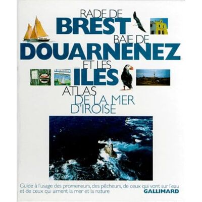 Collectif Rade de Brest, baie de Douarnenez et les îles: Atlas de la mer d'Iroise - Publicité Collectif Rade de Brest, baie de Douarnenez et les îles: Atlas de la mer d'Iroise - Publicité