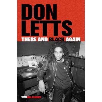 Letts, Don There and Black Again: The Autobiography of Don Letts - Publicité Letts, Don There and Black Again: The Autobiography of Don Letts - Publicité