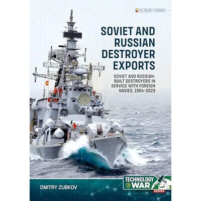 Zubkov, Dmitry Soviet and Russian-built Destroyers in Service With Foreign Navies, 1904-2023: 1904 to the 1930s (1) - Publicité Zubkov, Dmitry Soviet and Russian-built Destroyers in Service With Foreign Navies, 1904-2023: 1904 to the 1930s (1) - Publicité