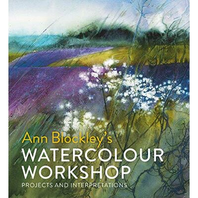 Blockley, Ann Watercolour Workshop: projects and interpretations - Publicité Blockley, Ann Watercolour Workshop: projects and interpretations - Publicité
