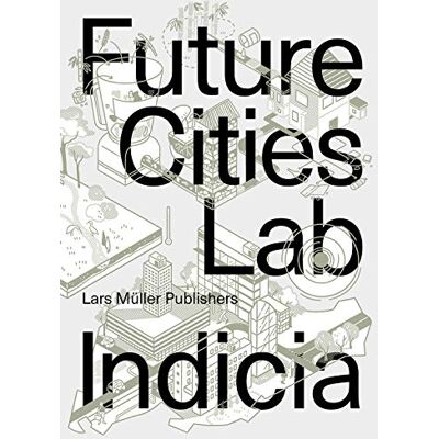 Future Cities Laboratory: Indicia 03 - Publicité Future Cities Laboratory: Indicia 03 - Publicité