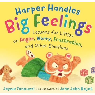 Yannuzzi, Jayme Harper Handles Big Feelings: Lessons for Littles on Anger, Worry, Frustration, and Other Emotions - Publicité Yannuzzi, Jayme Harper Handles Big Feelings: Lessons for Littles on Anger, Worry, Frustration, and Other Emotions - Publicité