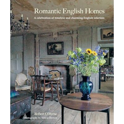 O’Byrne, Robert Romantic English Homes: A Celebration of Timeless and Charming English Country Style - Publicité O’Byrne, Robert Romantic English Homes: A Celebration of Timeless and Charming English Country Style - Publicité