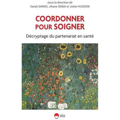 Garidi, Sarah Coordonner pour soigner: Décryptage du partenariat en santé - Publicité Garidi, Sarah Coordonner pour soigner: Décryptage du partenariat en santé - Publicité
