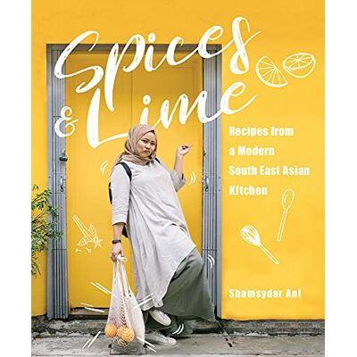 Ani, Shamsydar Spices & Lime: Recipes from a Modern Southeast Asian Kitchen - Publicité Ani, Shamsydar Spices & Lime: Recipes from a Modern Southeast Asian Kitchen - Publicité
