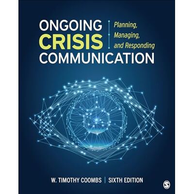 Coombs, W. Timothy Ongoing Crisis Communication: Planning, Managing, and Responding - Publicité Coombs, W. Timothy Ongoing Crisis Communication: Planning, Managing, and Responding - Publicité