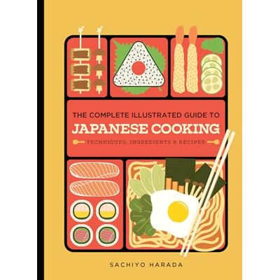 Harada, Sachiyo The Complete Illustrated Guide to Japanese Cooking: Techniques, Ingredients & Recipes - Publicité Harada, Sachiyo The Complete Illustrated Guide to Japanese Cooking: Techniques, Ingredients & Recipes - Publicité