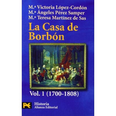 López-Cordón, Mª Victoria La casa de Borbon / The Bourbon House: Familia, Corte Y Politica, 1700-1808 / Family, Court and Politics, 1700-1808 (1) - Publicité López-Cordón, Mª Victoria La casa de Borbon / The Bourbon House: Familia, Corte Y Politica, 1700-1808 / Family, Court and Politics, 1700-1808 (1) - Publicité