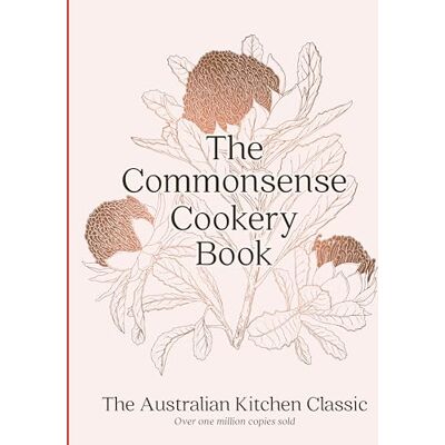 Division), Home Economics Institute of Australia (NSW The Commonsense Cookery Book: The Australian Kitchen Classic the trusted and beloved cookbook reimagined for modern cooks, for fans of Stephanie Alexander, Julie Goodwin and Margaret Fulton - Publicité Division), Home Economics Institute of Australia (NSW The Commonsense Cookery Book: The Australian Kitchen Classic the trusted and beloved cookbook reimagined for modern cooks, for fans of Stephanie Alexander, Julie Goodwin and Margaret Fulton - Publicité