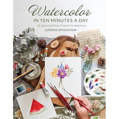 Srivastava, Garima Watercolor in 10 Minutes a Day: 45 Quick and Easy Projects for Beginners - Publicité Srivastava, Garima Watercolor in 10 Minutes a Day: 45 Quick and Easy Projects for Beginners - Publicité