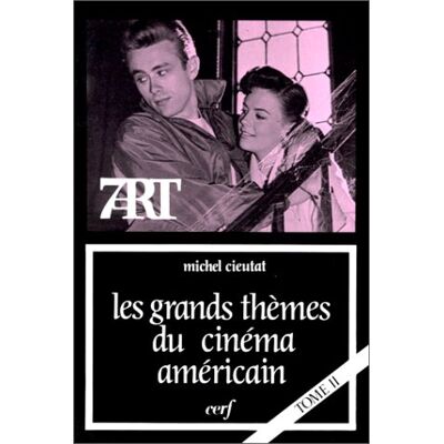 Cieutat, Michel Les Grands Thèmes du cinéma américain, tome II : Ambivalences et croyances - Publicité Cieutat, Michel Les Grands Thèmes du cinéma américain, tome II : Ambivalences et croyances - Publicité