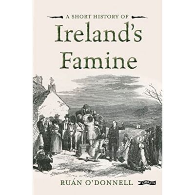 O'Donnell, Ruán A Short History of Ireland's Famine - Publicité O'Donnell, Ruán A Short History of Ireland's Famine - Publicité