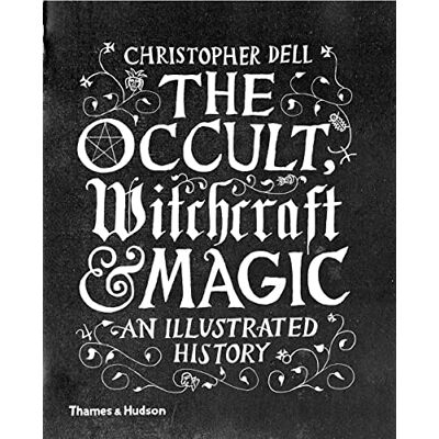 Dell, Christopher The Occult, Witchcraft & Magic: An Illustrated History - Publicité Dell, Christopher The Occult, Witchcraft & Magic: An Illustrated History - Publicité