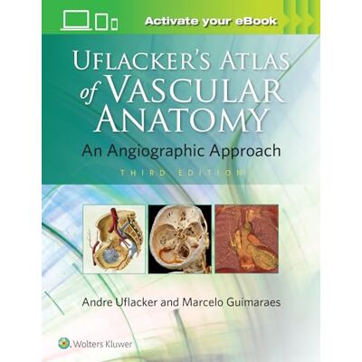 Guimaraes MD FSIR, Marcelo Uflacker's Atlas of Vascular Anatomy - Publicité Guimaraes MD FSIR, Marcelo Uflacker's Atlas of Vascular Anatomy - Publicité