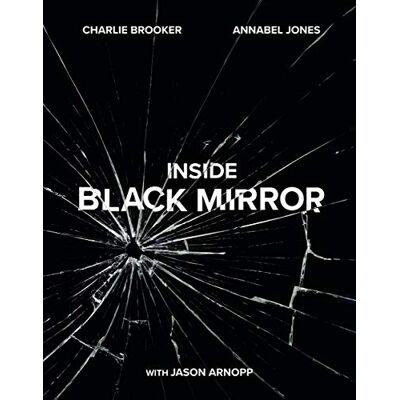 Brooker, Charlie Inside Black Mirror: The Illustrated Oral History - Publicité Brooker, Charlie Inside Black Mirror: The Illustrated Oral History - Publicité