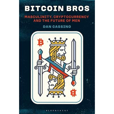 Cassino, Professor Dan Bitcoin Bros: Masculinity, Cryptocurrency, and the Future of Men - Publicité Cassino, Professor Dan Bitcoin Bros: Masculinity, Cryptocurrency, and the Future of Men - Publicité