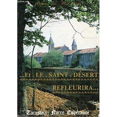 Collectif Et le Saint Désert refleurira ... Tarasteix notre espérance Revue notre espérance n°26. Publicité Collectif Et le Saint Désert refleurira ... Tarasteix notre espérance Revue notre espérance n°26. Publicité