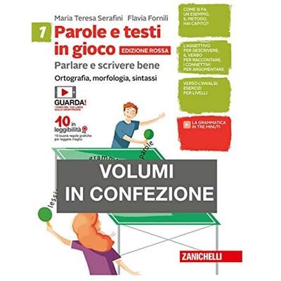 Serafini, Teresa Parole e testi in gioco. Parlare e scrivere bene. Edizione rossa. Con quaderno. Per la Scuola media. Con Contenuto digitale (fornito elettronicamente). Ortografia, morfologia, sintassi (Vol. 1) - Publicité Serafini, Teresa Parole e testi in gioco. Parlare e scrivere bene. Edizione rossa. Con quaderno. Per la Scuola media. Con Contenuto digitale (fornito elettronicamente). Ortografia, morfologia, sintassi (Vol. 1) - Publicité
