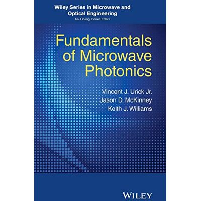 Urick, V. J. Fundamentals of Microwave Photonics - Publicité Urick, V. J. Fundamentals of Microwave Photonics - Publicité